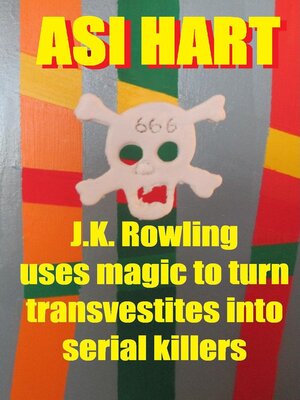 cover image of J.K. Rowling Uses Magic to Turn Transvestites Into Serial Killers